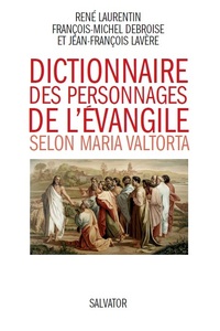 DICTIONNAIRE DES PERSONNAGES DE L'EVANGILE SELON MARIA VALTORTA