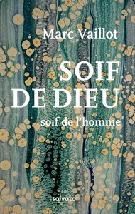 SOIF DE DIEU, SOIF DE L'HOMME
