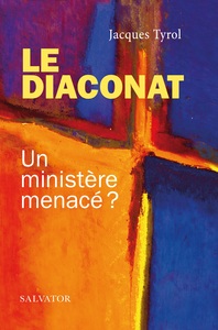LE DIACONAT - UN MINISTERE MENACE ?