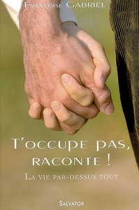 T'occupe pas raconte