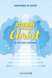 ATTENDRE LA VENUE DU CHRIST - UN DEFI POUR L'ESPERANCE