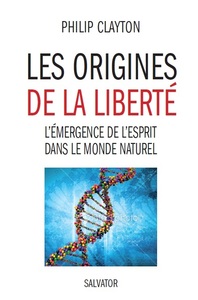LES ORIGINES DE LA LIBERTE L'EMERGENCE DE L'ESPRIT DANS LE MONDE NATUREL