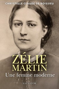 ZELIE MARTIN, UNE FEMME MODERNE