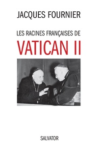 Les racines françaises de Vatican II