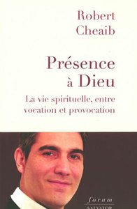 PRESENCE A DIEU - LA VIE SPIRITUELLE, ENTRE VOCATION ET PROVOCATION