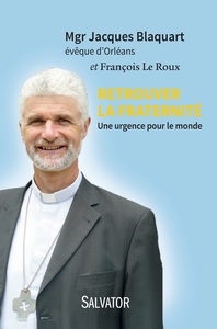 RETROUVER LA FRATERNITE - UNE URGENCE POUR LE MONDE