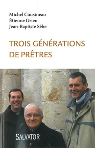 TROIS GENERATIONS DE PRETRES