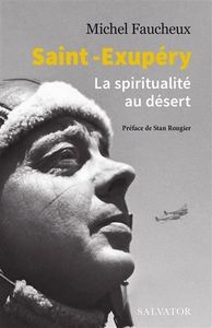 SAINT-EXUPERY - LA SPIRITUALITE AU DESERT