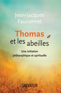THOMAS ET LES ABEILLES - UNE INITIATION PHILOSOPHIQUE ET SPIRITUELLE