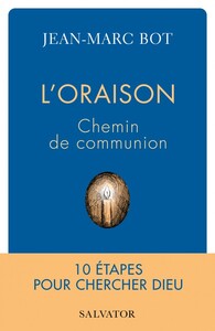 L’oraison, chemin de communion