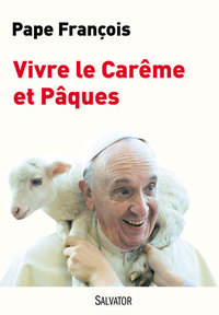 Vivre le carême et Pâques 2014