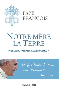 NOTRE MERE LA TERRE - UNE LECTURE CHRETIENNE DU DEFI DE LENVIRONNEMENT