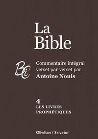 La Bible Commentaire intégral verset par verset vol 4 Les livres prophétiques