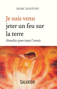 Je suis venu jeter un feu sur la terre