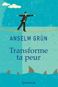 TRANSFORME TA PEUR - ELANS SPIRITUELS