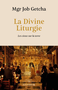 LA DIVINE LITURGIE - LES CIEUX SUR LA TERRE