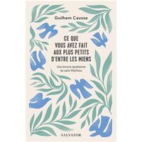 Ce que vous avez fait aux plus petits d'entre les miens