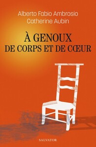 À genoux de corps et de coeur