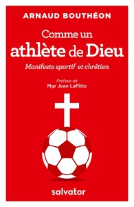 COMME UN ATHLETE DE DIEU - MANIFESTE SPORTIF ET CHRETIEN