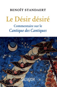 LE DESIR DESIRE - COMMENTAIRE SUR LE CANTIQUE DES CANTIQUES
