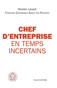 CHEF D'ENTREPRISE EN TEMPS INCERTAINS
