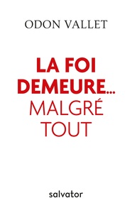 LA FOI DEMEURE... MALGRE TOUT