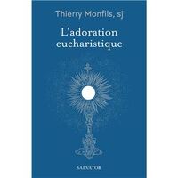 L'ADORATION EUCHARISTIQUE