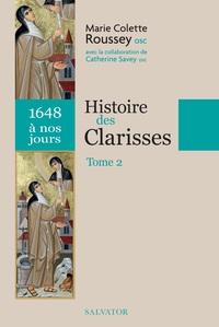 HISTOIRE DES CLARISSES VOL 2 (1648 A NOS JOURS)