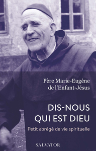 DIS-NOUS QUI EST DIEU - PETIT ABREGE DE VIE SPIRITUELLE