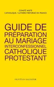 GUIDE DE PREPARATION AU MARIAGE INTERCONFESSIONNEL CATHOLIQUE ET PROTESTANT