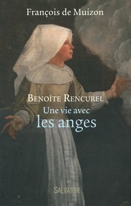 BENOITE RENCUREL, UNE VIE AVEC LES ANGES