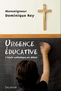 URGENCE EDUCATIVE : L'ECOLE CATHOLIQUE EN DEBAT