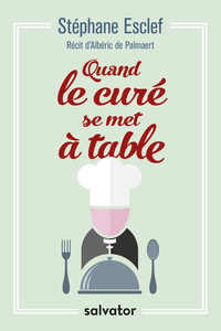 QUAND LE CURE SE MET A TABLE
