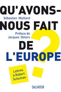 Qu'avons nous fait de l'Europe?