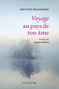 VOYAGE AU PAYS DE TON AME