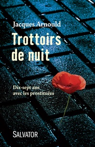 TROTTOIRS DE NUIT - DIX-SEPT ANS AVEC LES PROSTITUEES