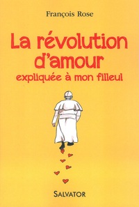 LA REVOLUTION D'AMOUR EXPLIQUEE A MON FILLEUL