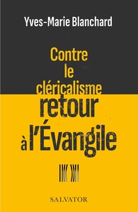 CONTRE LE CLERICALISME RETOUR A LEVANGILE