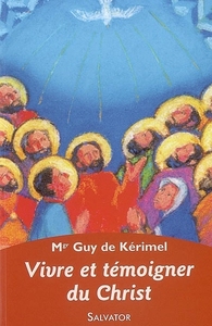 VIVRE ET TEMOIGNER DU CHRIST