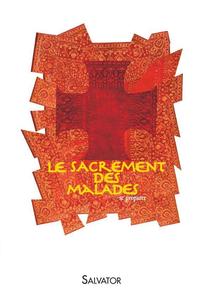 LE SACREMENT DES MALADES : SE PREPARER