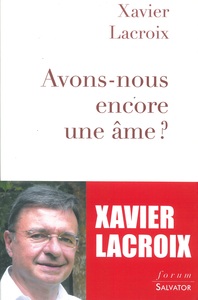 Avons-nous encore une âme ?