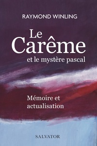 LE CAREME ET LE MYSTERE PASCAL - MEMOIRE ET ACTUALISATION