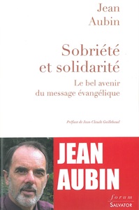 SOBRIETE ET SOLIDARITE - LE BEL AVENIR DU MESSAGE EVANGELIQUE