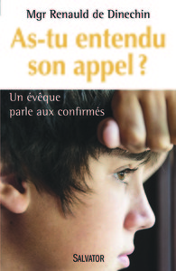 AS-TU ENTENDU SON APPEL ? - UN EVEQUE PARLE AUX CONFIRMES