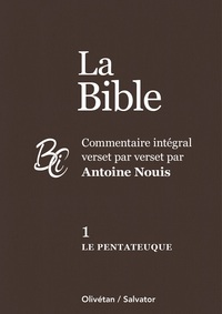 LA BIBLE TOME 1 : LE PENTATEUQUE - COMMENTAIRE INTEGRAL VERSET PAR VERSET PAR ANTOINE NOUIS