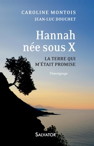 HANNAH, NEE SOUS X - LA TERRE QUI METAIT PROMISE - TEMOIGNAGE