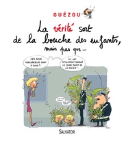 La vérité sort de la bouche des enfants, mais pas que