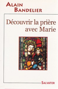 Découvrir la prière avec Marie