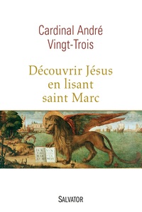 Découvrir Jésus en lisant Saint Marc