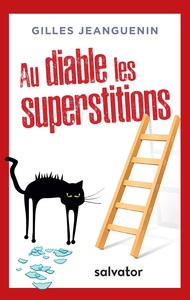 Au diable les superstitions